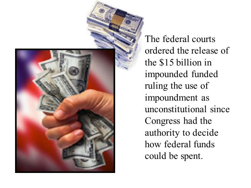 The federal courts ordered the release of the $15 billion in impounded funded ruling